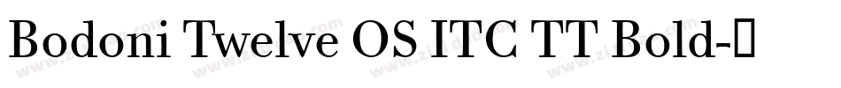 Bodoni Twelve OS ITC TT Bold字体转换